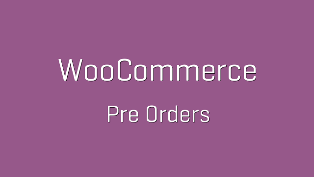 WooCommerce Pre-Orders nulled plugin 2.1.0